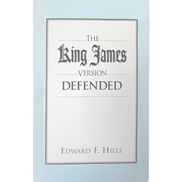 The King James Version Defended Eye Opener Publishers